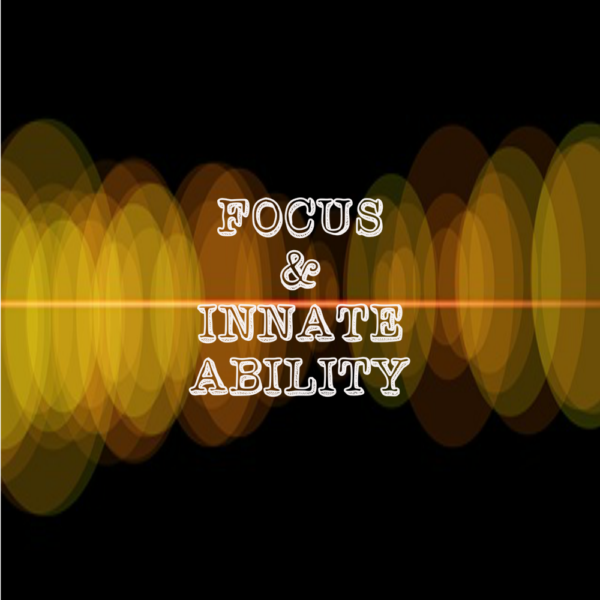 focus-and-innate-ability-sigafoose